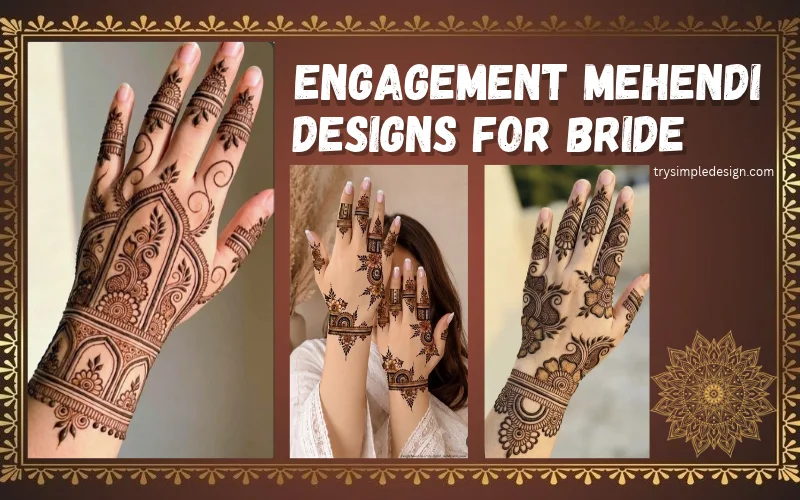 25+ Engagement Mehendi Designs For Bride to Bookmark in 2026 Engagement Mehendi Designs For Bride